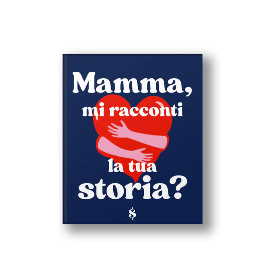 Mamma mi racconti la tua storia?
